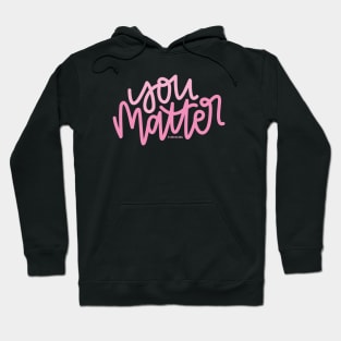 You Matter - Pink Hoodie